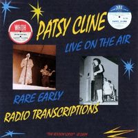 Patsy Cline - Live On The Air (Early Radio Transcriptions)
